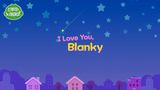 I love you, Blanky