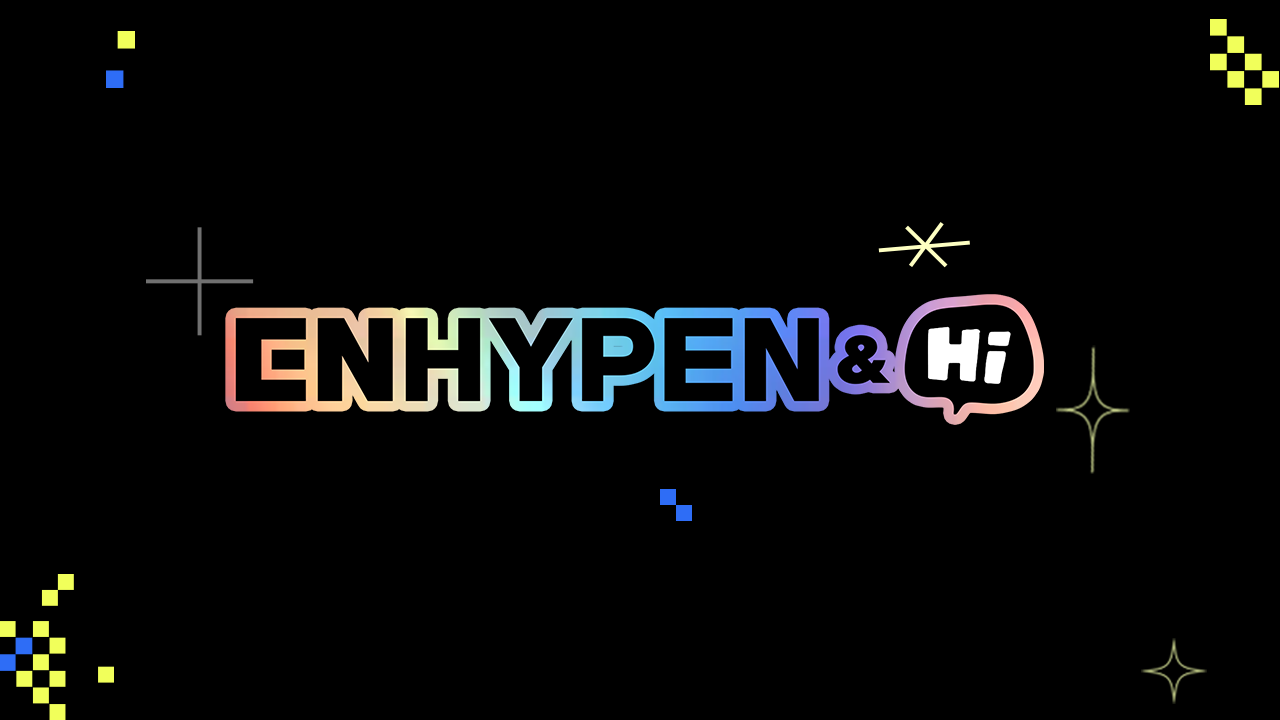 ENHYPEN & Hi