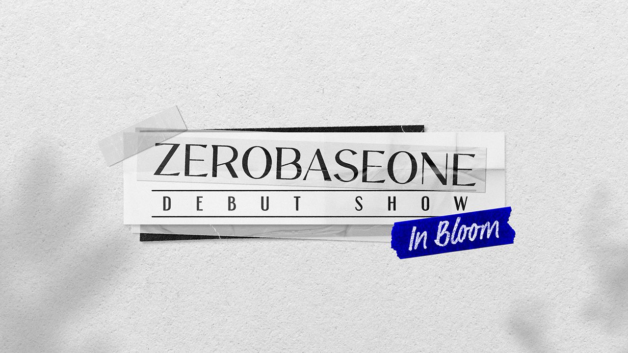 ZEROBASEONE DEBUT SHOW:In Bloom
