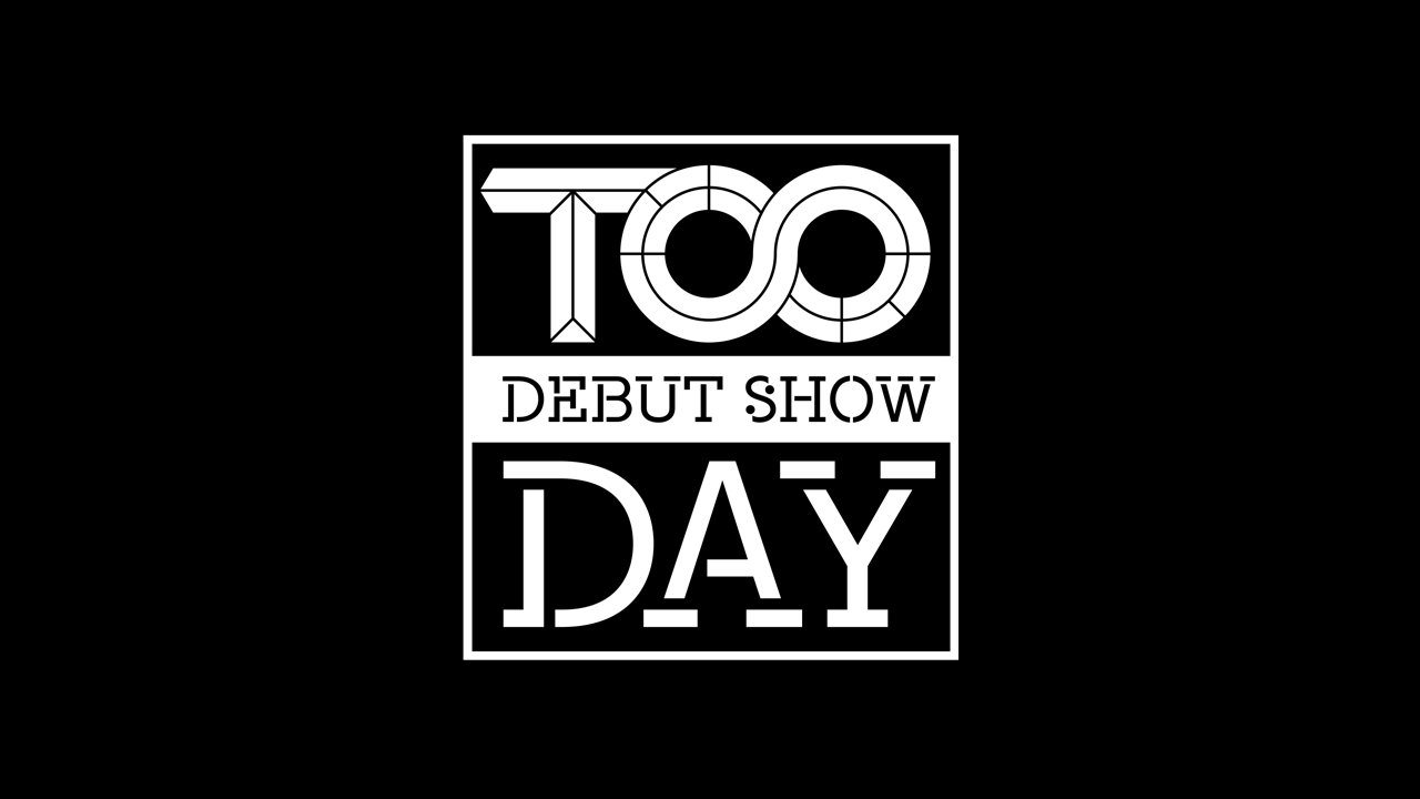 TOO DEBUT SHOW - TOO DAY