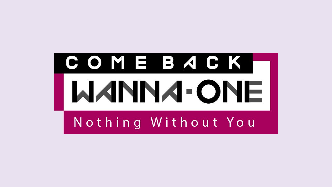 COMEBACK WANNA ONE : Nothing Without You