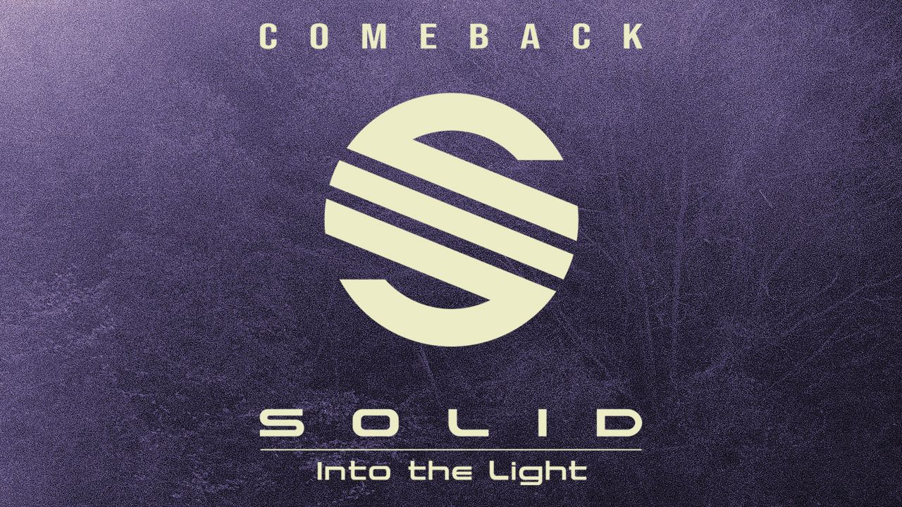 COMEBACK SOLID Into the Light