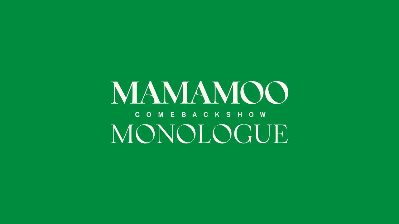 MAMAMOO COMEBACK SHOW <MONOLOGUE>