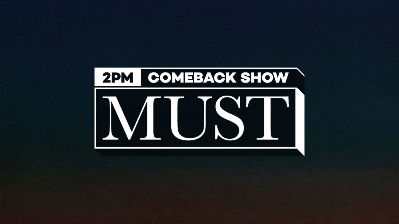 2PM COMEBACK SHOW : MUST