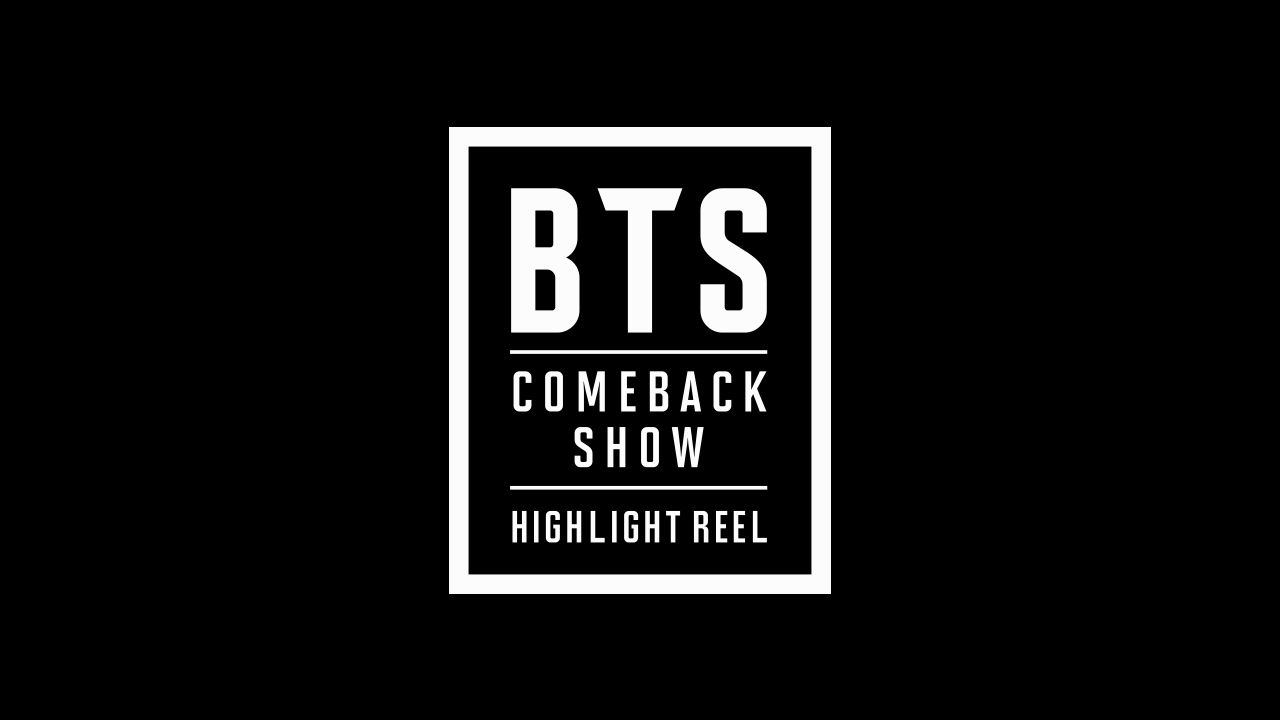 BTS COMEBACKSHOW - HIGHLIGHT REEL