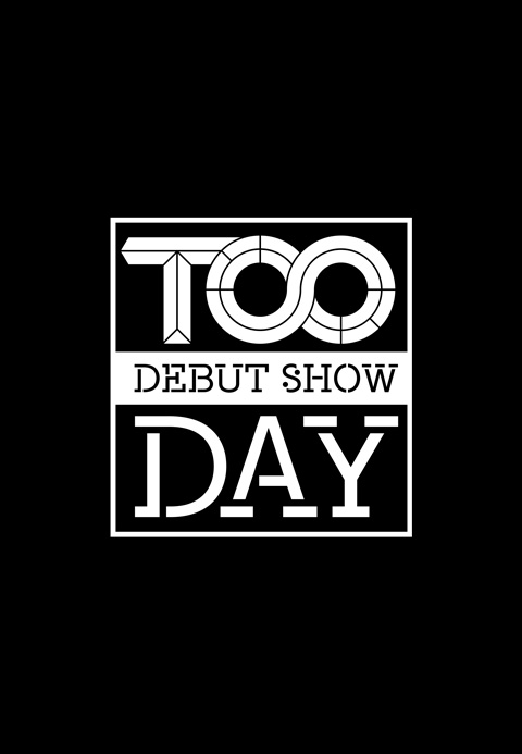 TOO DEBUT SHOW - TOO DAY