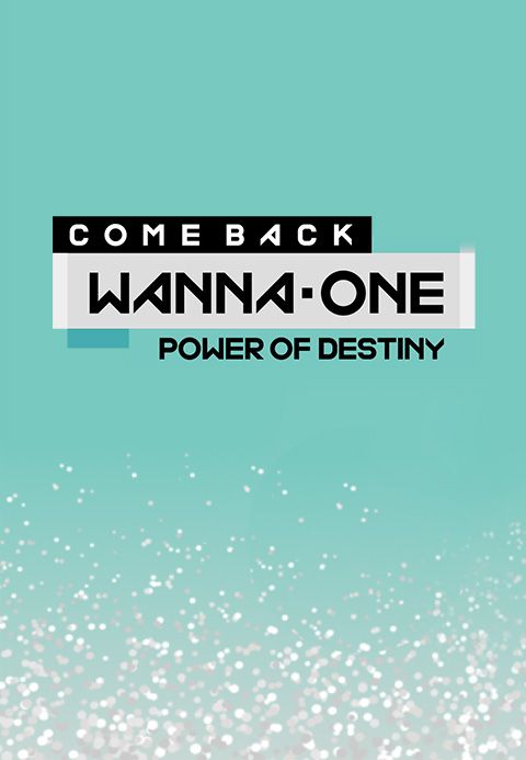 Wanna One COMEBACK SHOW : POWER OF DESTINY