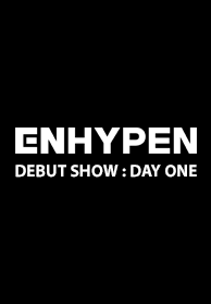 ENHYPEN DEBUT SHOW  DAY ONE