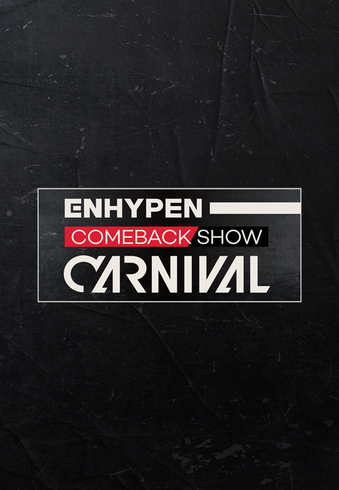 ENHYPEN COMEBACK SHOW ′CARNIVAL′